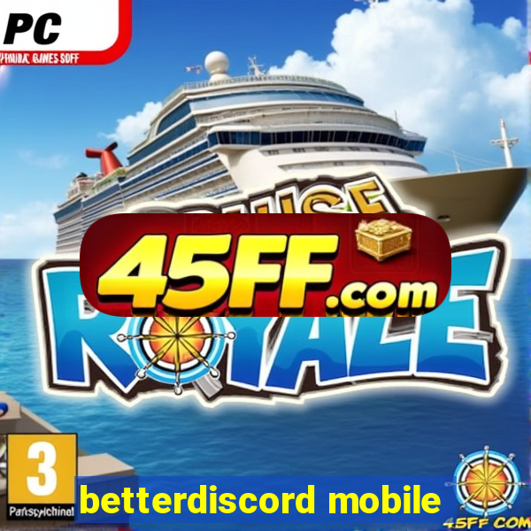 betterdiscord mobile